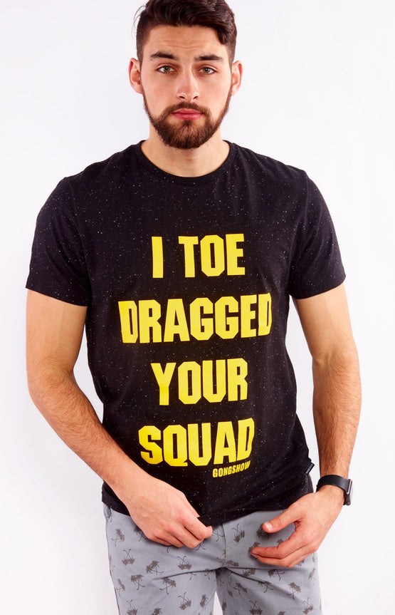 I Toe Dragged Your Squad