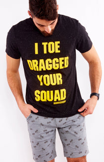 I Toe Dragged Your Squad