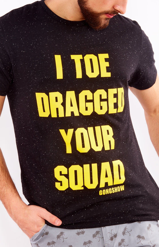 I Toe Dragged Your Squad